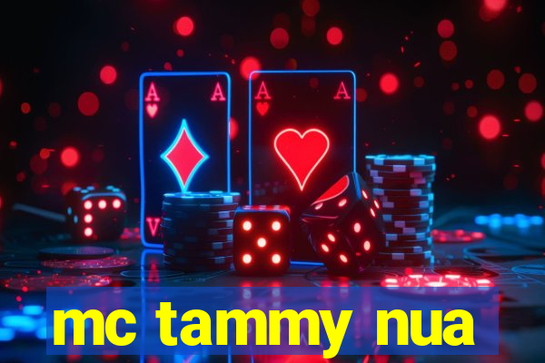 mc tammy nua